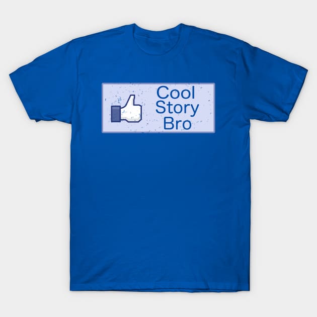 Cool Story Bro T-Shirt by bakru84